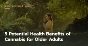 5 Potential Health Benefits of Cannabis for Older Adults