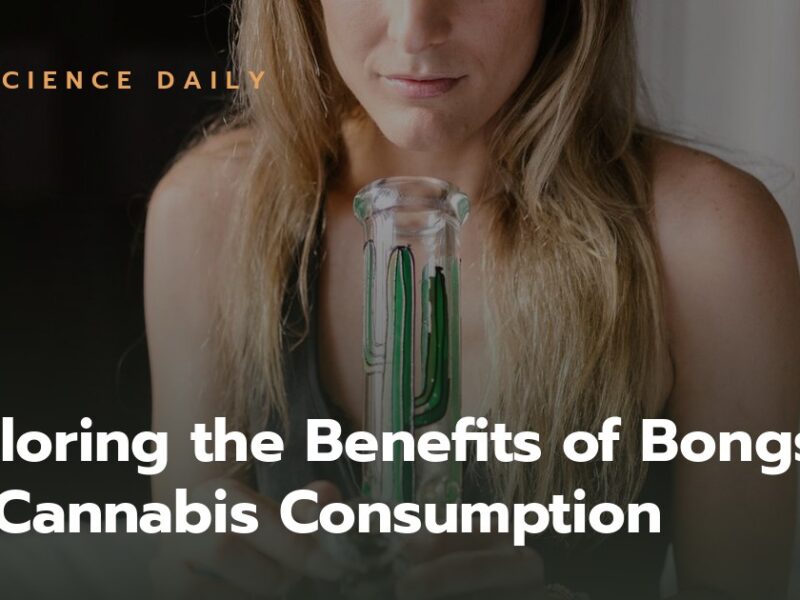 Exploring the Benefits of Bongs for Cannabis Consumption